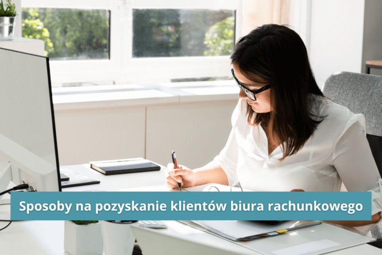 Jak pozyskać klientów do biura rachunkowego?